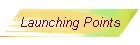 Launching Points